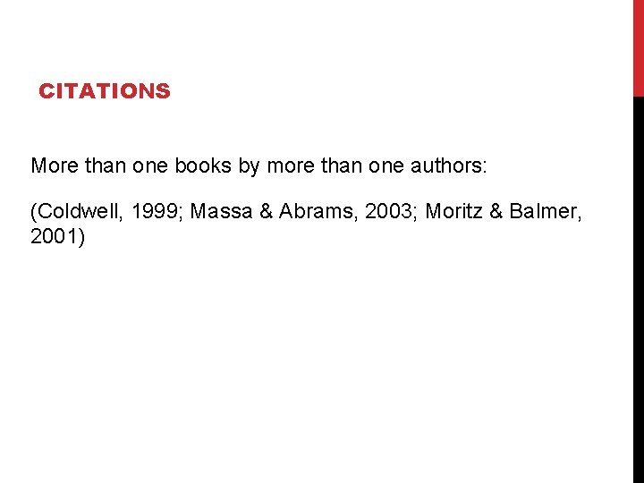 CITATIONS More than one books by more than one authors: (Coldwell, 1999; Massa &