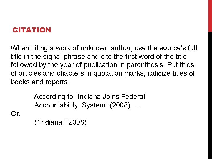 CITATION When citing a work of unknown author, use the source’s full title in