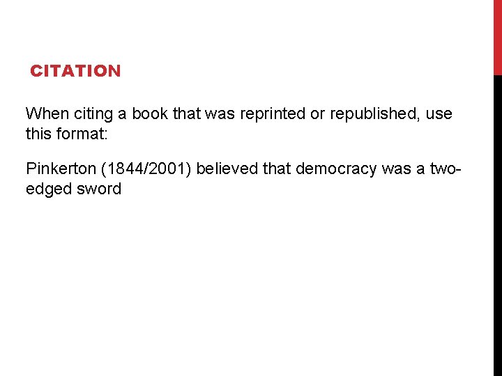 CITATION When citing a book that was reprinted or republished, use this format: Pinkerton