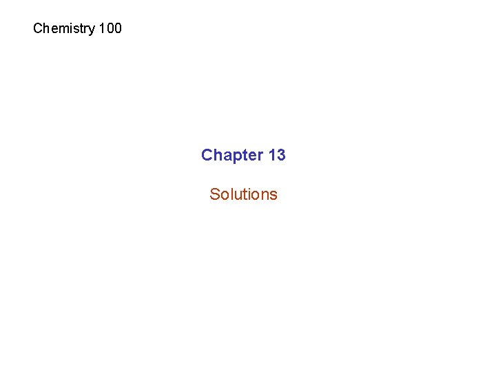 Chemistry 100 Chapter 13 Solutions 