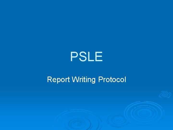 PSLE Report Writing Protocol 