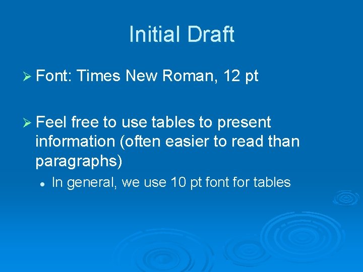 Initial Draft Ø Font: Times New Roman, 12 pt Ø Feel free to use