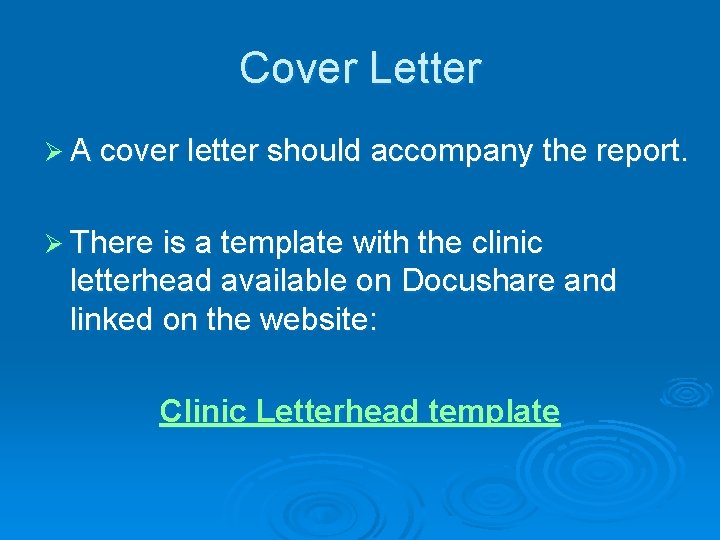 Cover Letter Ø A cover letter should accompany the report. Ø There is a