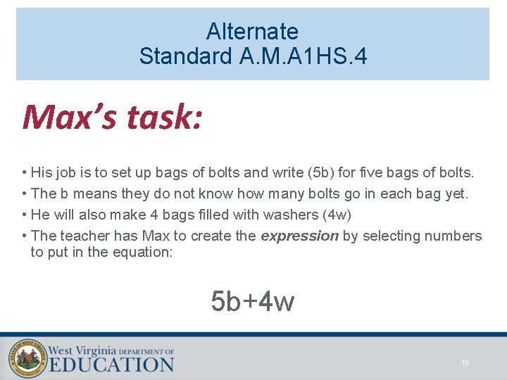 Alternate Standard A. M. A 1 HS. 4 Max’s task: • His job is