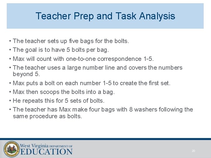 Teacher Prep and Task Analysis • The teacher sets up five bags for the