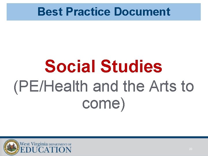 Best Practice Document Social Studies (PE/Health and the Arts to come) 23 