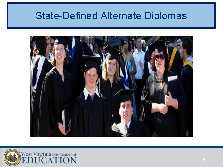 State-Defined Alternate Diplomas 6 