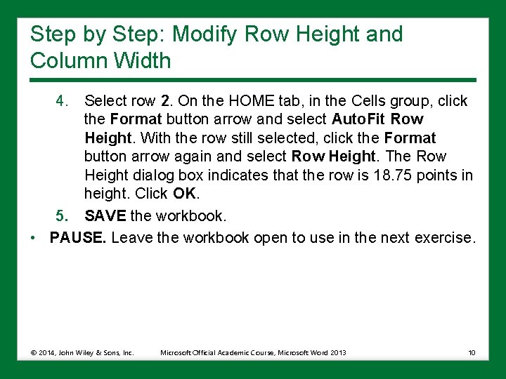 Step by Step: Modify Row Height and Column Width 4. Select row 2. On