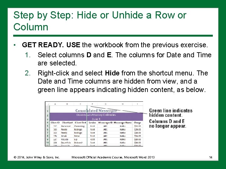 Step by Step: Hide or Unhide a Row or Column • GET READY. USE
