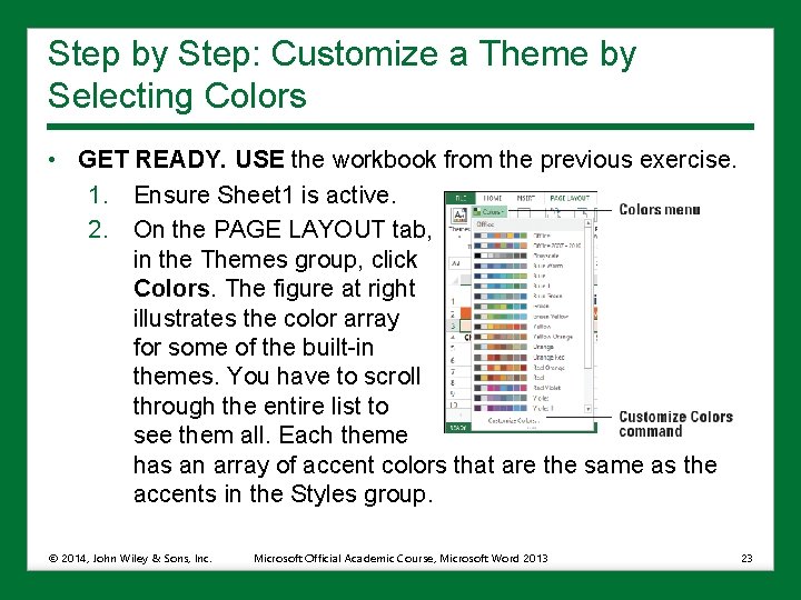 Step by Step: Customize a Theme by Selecting Colors • GET READY. USE the