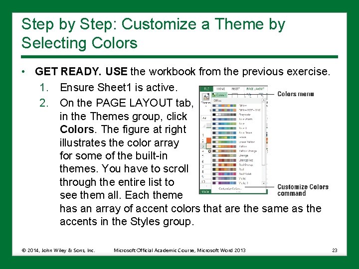 Step by Step: Customize a Theme by Selecting Colors • GET READY. USE the Step by Step: Customize a Theme by Selecting Colors • GET READY. USE the
