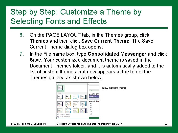 Step by Step: Customize a Theme by Selecting Fonts and Effects 6. 7. On