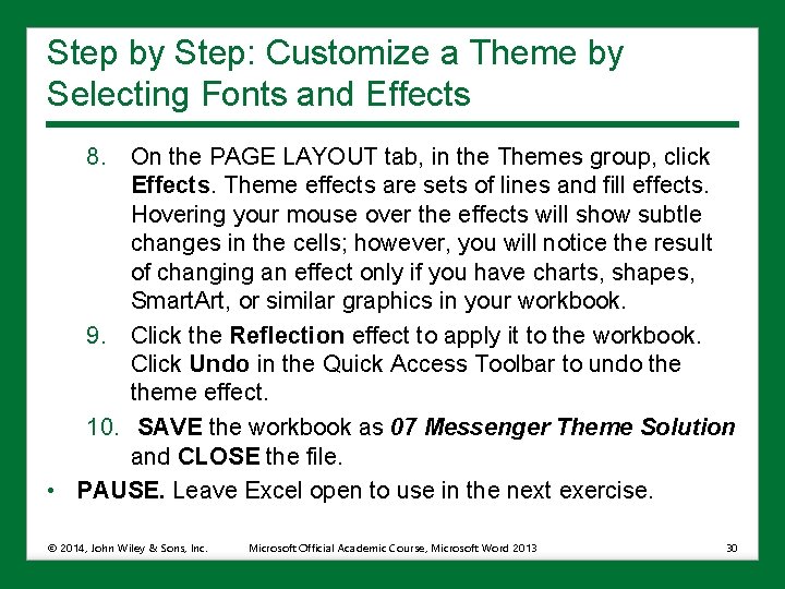 Step by Step: Customize a Theme by Selecting Fonts and Effects 8. On the