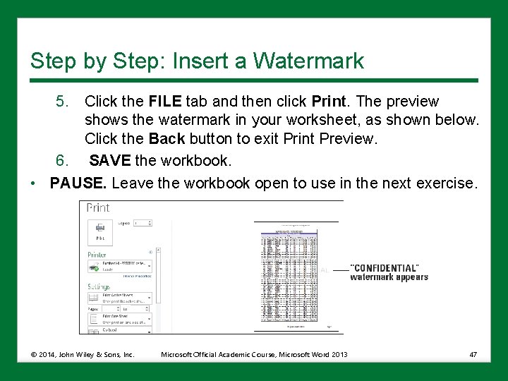 Step by Step: Insert a Watermark 5. Click the FILE tab and then click