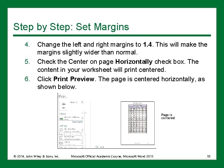 Step by Step: Set Margins 4. 5. 6. Change the left and right margins