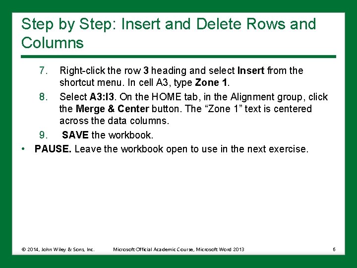 Step by Step: Insert and Delete Rows and Columns 7. Right-click the row 3