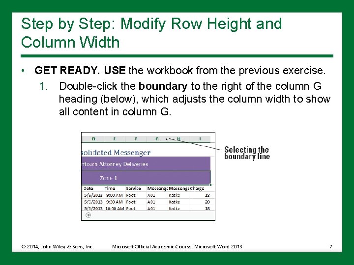 Step by Step: Modify Row Height and Column Width • GET READY. USE the