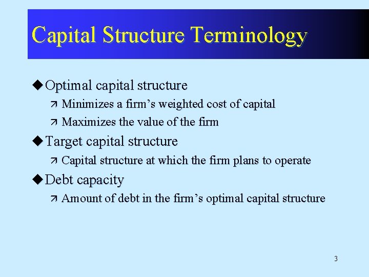 Capital Structure Terminology u Optimal capital structure Minimizes a firm’s weighted cost of capital