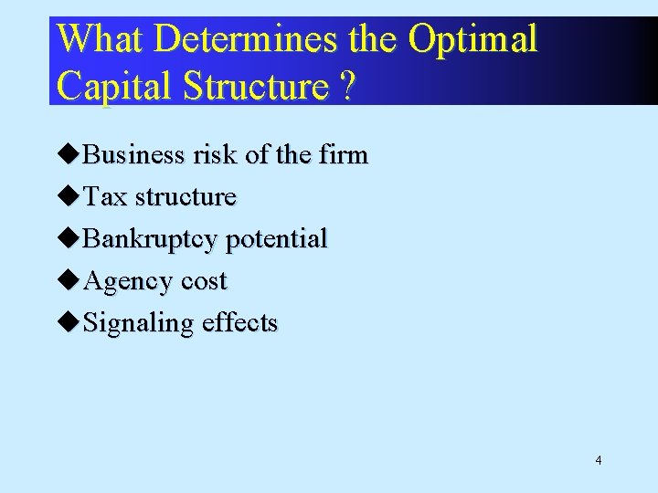 What Determines the Optimal Capital Structure ? u. Business risk of the firm u.