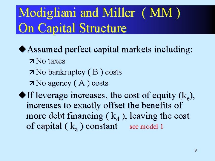 Modigliani and Miller ( MM ) On Capital Structure u. Assumed perfect capital markets