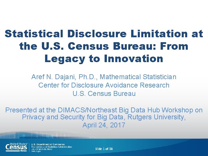 Statistical Disclosure Limitation at the U. S. Census Bureau: From Legacy to Innovation Aref