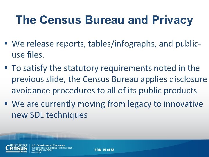The Census Bureau and Privacy § We release reports, tables/infographs, and publicuse files. §