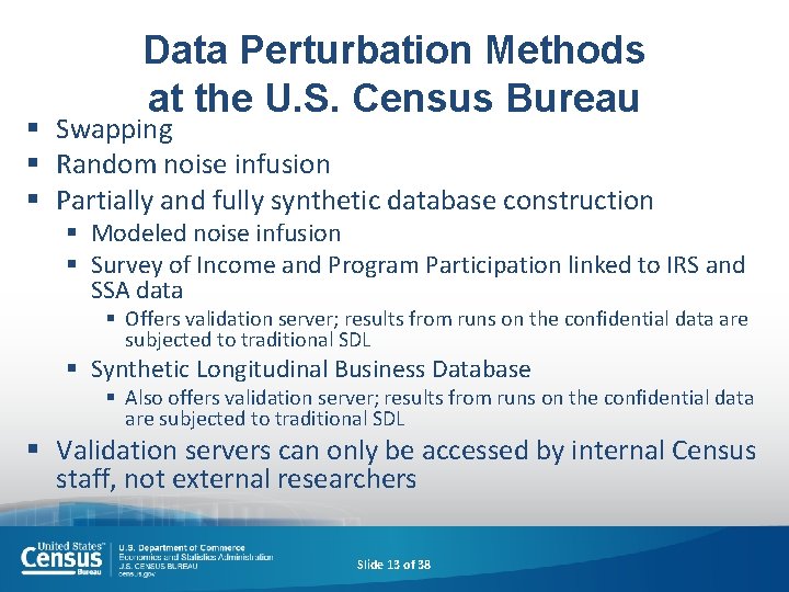 Data Perturbation Methods at the U. S. Census Bureau § Swapping § Random noise
