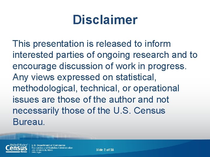 Disclaimer This presentation is released to inform interested parties of ongoing research and to