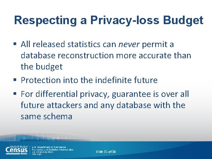 Respecting a Privacy-loss Budget § All released statistics can never permit a database reconstruction