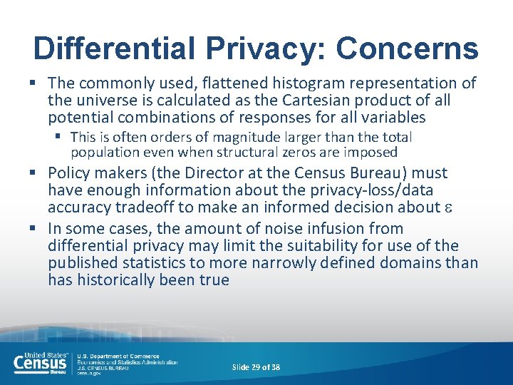 Differential Privacy: Concerns § The commonly used, flattened histogram representation of the universe is