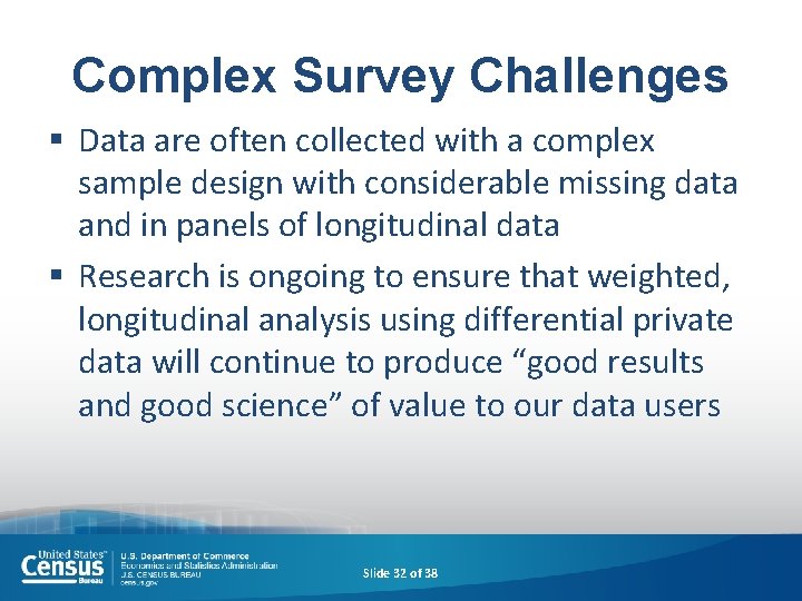 Complex Survey Challenges § Data are often collected with a complex sample design with