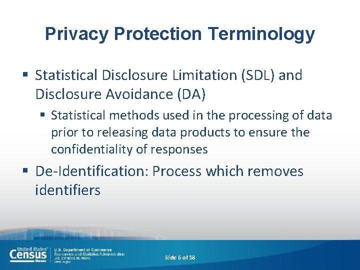 Privacy Protection Terminology § Statistical Disclosure Limitation (SDL) and Disclosure Avoidance (DA) § Statistical