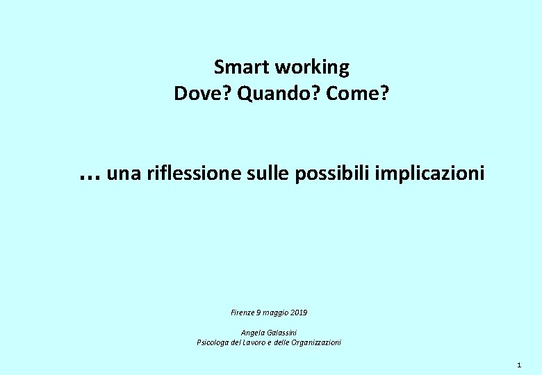 Smart working Dove? Quando? Come? … una riflessione sulle possibili implicazioni Firenze 9 maggio