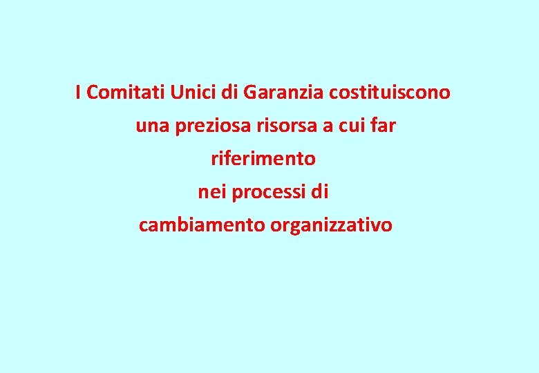 I Comitati Unici di Garanzia costituiscono una preziosa risorsa a cui far riferimento nei