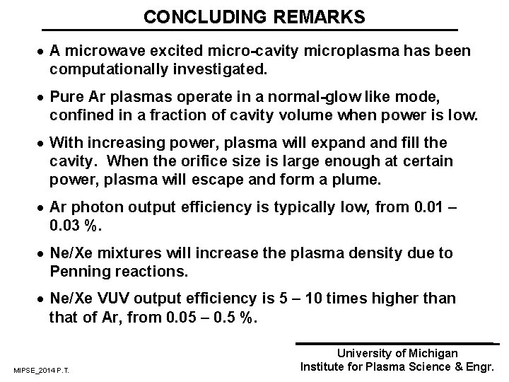 CONCLUDING REMARKS · A microwave excited micro-cavity microplasma has been computationally investigated. · Pure