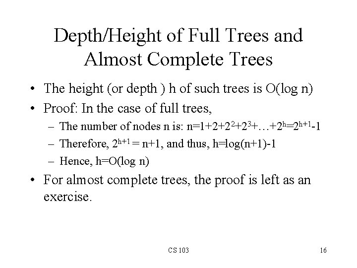 Depth/Height of Full Trees and Almost Complete Trees • The height (or depth )