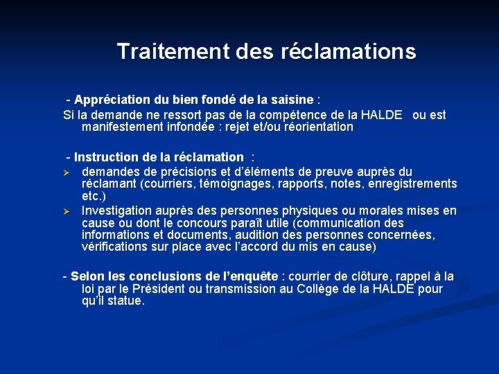 Traitement des réclamations - Appréciation du bien fondé de la saisine : Si la