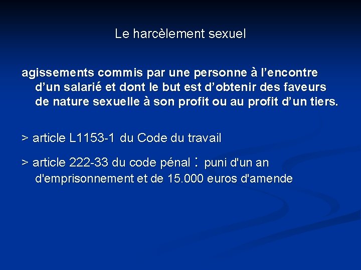 Le harcèlement sexuel agissements commis par une personne à l’encontre d’un salarié et dont