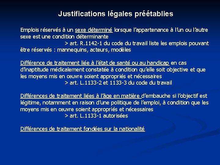 Justifications légales préétablies Emplois réservés à un sexe déterminé lorsque l’appartenance à l’un ou