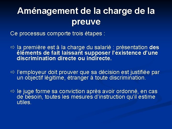 Aménagement de la charge de la preuve Ce processus comporte trois étapes : la