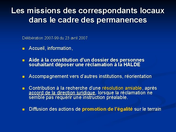 Les missions des correspondants locaux dans le cadre des permanences Délibération 2007 -99 du