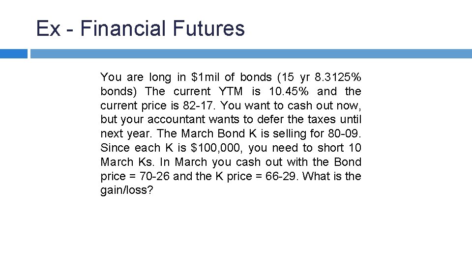 Ex - Financial Futures You are long in $1 mil of bonds (15 yr