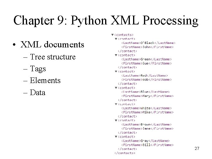 Chapter 9: Python XML Processing • XML documents – Tree structure – Tags –