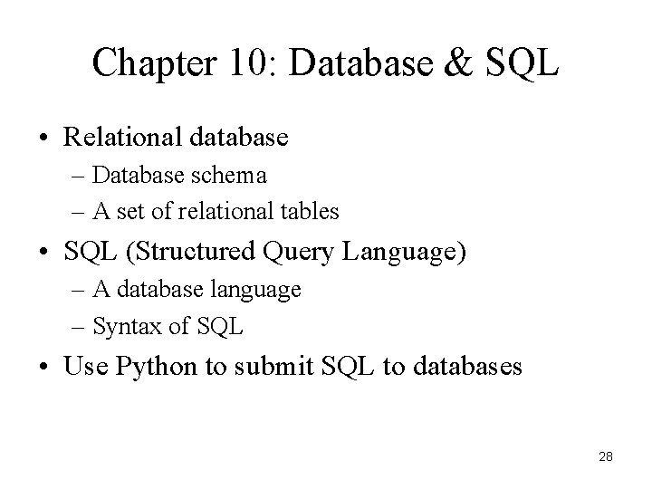 Chapter 10: Database & SQL • Relational database – Database schema – A set