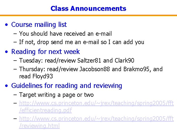 Class Announcements • Course mailing list – You should have received an e-mail –