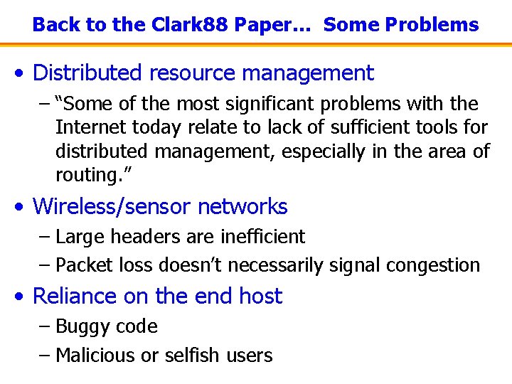 Back to the Clark 88 Paper… Some Problems • Distributed resource management – “Some