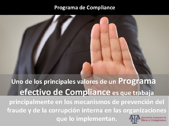 Programa de Compliance Uno de los principales valores de un Programa efectivo de Compliance