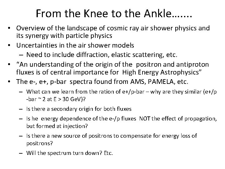 From the Knee to the Ankle…. . • Overview of the landscape of cosmic