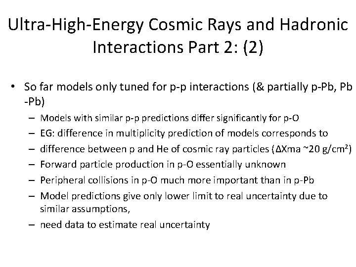 Ultra-High-Energy Cosmic Rays and Hadronic Interactions Part 2: (2) • So far models only
