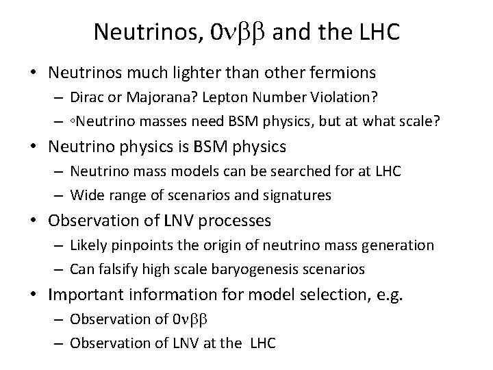 Neutrinos, 0 nbb and the LHC • Neutrinos much lighter than other fermions –